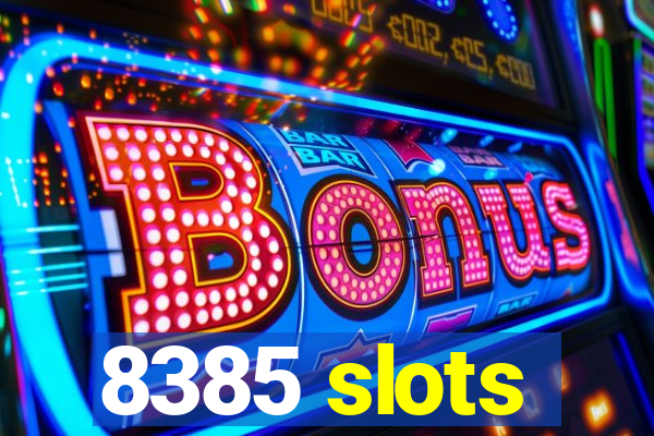 8385 slots